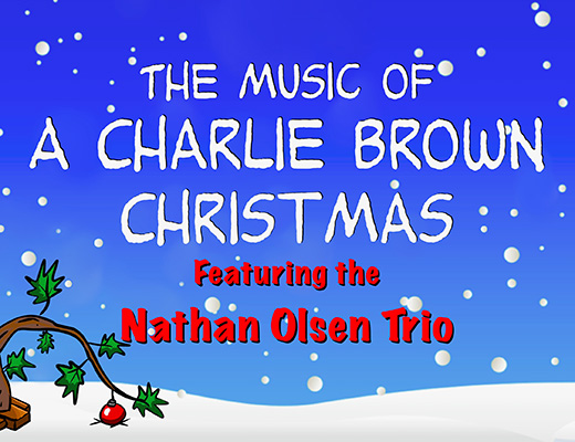 The Music of "A Charlie Brown Christmas" featuring the Nathan Olsen Trio